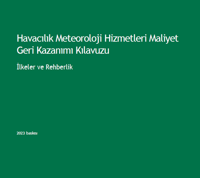 Meteoroloji Genel Müdürlüğü’nün Sivil Havacılık Hizmetlerinden Doğan Maliyetleri Geri Kazanma Rehberi